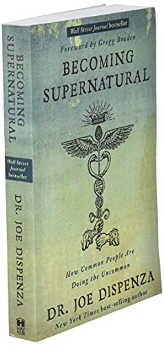 Becoming Supernatural: How Common People Are Doing the Uncommon